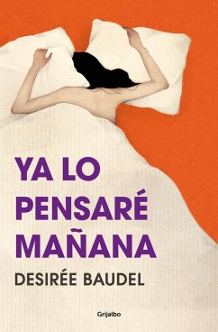 YA Lo Pensaré Mañana/ I'll Think about It Tomorrow - Baudel, Desirée