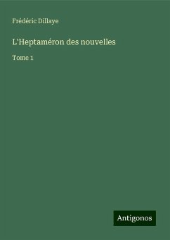 L'Heptaméron des nouvelles - Dillaye, Frédéric