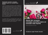 Salud del corazón: consejos sencillos para un corazón más fuerte Salud del corazón: consejos sencillos para un corazón más fuerte