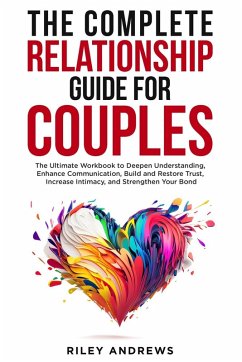 The Complete Relationship Guide for Couples - Andrews, Riley