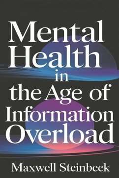 Mental health in the age of information overload - Steinbeck, Maxwell