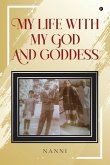 My Life with My God and Goddess My Life with My God and Goddess