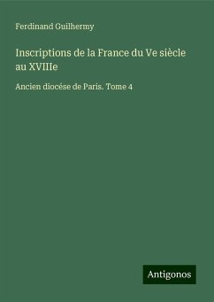 Inscriptions de la France du Ve siècle au XVIIIe - Guilhermy, Ferdinand