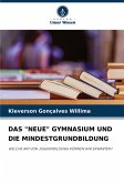 DAS "NEUE" GYMNASIUM UND DIE MINDESTGRUNDBILDUNG DAS "NEUE" GYMNASIUM UND DIE MINDESTGRUNDBILDUNG