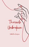 Threads Unbroken Threads Unbroken