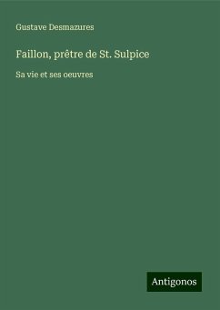 Faillon, prêtre de St. Sulpice - Desmazures, Gustave