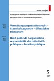 Verwaltungsorganisationsrecht - Staatshaftungsrecht - öffentliches Dienstrecht Droit public de l'organisation - responsabilité des collectivités publiques - fonction publique (eBook, PDF) Verwaltungsorganisationsrecht - Staatshaftungsrecht - öffentliches Dienstrecht Droit public de l'organisation - responsabilité des collectivités publiques - fonction publique (eBook, PDF)