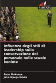 Influenza degli stili di leadership sulla conservazione del personale nelle scuole keniote Influenza degli stili di leadership sulla conservazione del personale nelle scuole keniote