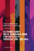 The Complete Aaron Sans Erotica Collection Volumes 1-7 The Complete Aaron Sans Erotica Collection Volumes 1-7
