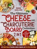 The Ultimate Cheese & Charcuterie Board Collection (eBook, ePUB) The Ultimate Cheese & Charcuterie Board Collection (eBook, ePUB)