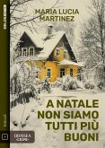 A Natale non siamo tutti più buoni (eBook, ePUB) A Natale non siamo tutti più buoni (eBook, ePUB)