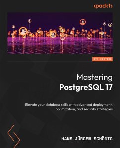 Mastering PostgreSQL 17 (eBook, ePUB) - Schönig, Hans-Jürgen
