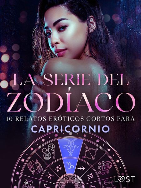 La serie del Zodíaco: 10 relatos eróticos cortos para Capricornio (eBook, ePUB)