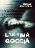 L'ultima goccia (eBook, ePUB) L'ultima goccia (eBook, ePUB)