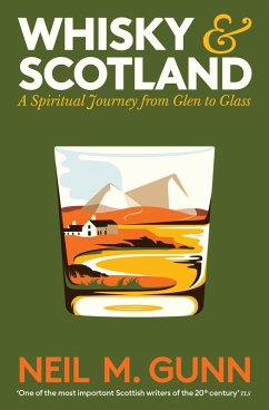 Whisky and Scotland (eBook, ePUB) - Gunn, Neil M. Whisky and Scotland (eBook, ePUB) - Gunn, Neil M.