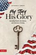 My Story, His Glory: Decoding Daniel,... - Bild 1