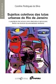 SUJEITOS COLETIVOS DAS LUTAS URBANAS DO RIO DE JANEIRO (eBook, PDF)