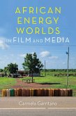 African Energy Worlds in Film and Media (eBook, ePUB)