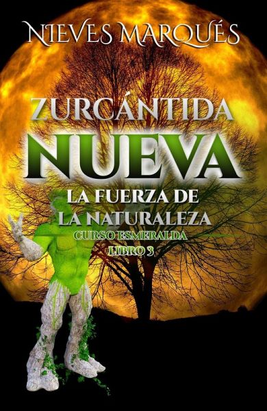 Zurcantida Nueva. La Fuerza de la Naturaleza. Libro 3 (eBook, ePUB) Zurcantida Nueva. La Fuerza de la Naturaleza. Libro 3 (eBook, ePUB)