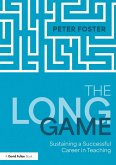 The Long Game: Sustaining a Successful Career in Teaching (eBook, PDF)