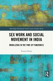 Sex Work and Social Movement in India (eBook, PDF) Sex Work and Social Movement in India (eBook, PDF)