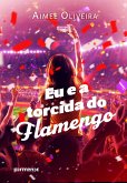 Eu e a torcida do Flamengo (eBook, ePUB) Eu e a torcida do Flamengo (eBook, ePUB)
