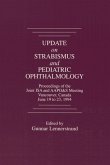 Update on Strabismus and Pediatric Ophthalmology Proceedings of the June, 1994 Joint ISA and AAPO&S Meeting, Vancouver, Canada (eBook, ePUB) Update on Strabismus and Pediatric Ophthalmology Proceedings of the June, 1994 Joint ISA and AAPO&S Meeting, Vancouver, Canada (eBook, ePUB)