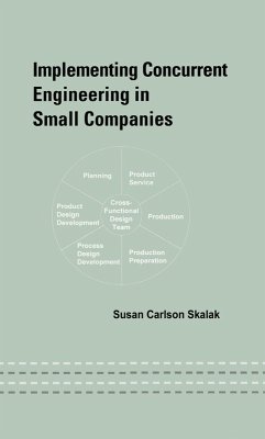 Implementing Concurrent Engineering in Small Companies (eBook, ePUB) - Skalak, Susan