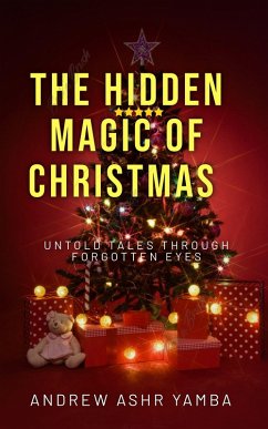 The Hidden Magic of Christmas (eBook, ePUB) - Yamba, Andrew Sahr