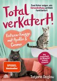 Total verkatert! Katzen-Knigge mit Apollo & Cosmo (eBook, ePUB) Total verkatert! Katzen-Knigge mit Apollo & Cosmo (eBook, ePUB)