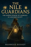 The Nile Guardians: The Super Power of Animals in Ancient Egypt (eBook, ePUB) The Nile Guardians: The Super Power of Animals in Ancient Egypt (eBook, ePUB)