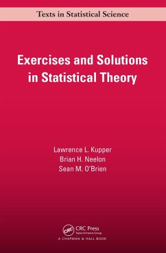 Exercises and Solutions in Statistical Theory (eBook, ePUB) - Kupper, Lawrence L.; Neelon, Brian. H; O'Brien, Sean M.