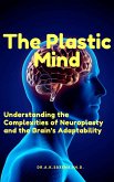 The Plastic Mind (eBook, ePUB) The Plastic Mind (eBook, ePUB)