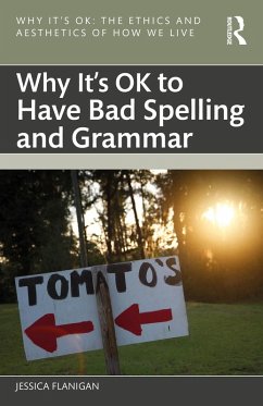 Cover Why It's OK to Have Bad Spelling and Grammar (eBook, ePUB)