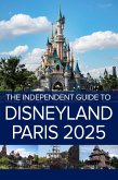 The Independent Guide to Disneyland Paris 2025 (eBook, ePUB) The Independent Guide to Disneyland Paris 2025 (eBook, ePUB)