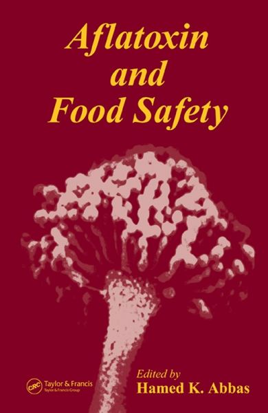 Aflatoxin and Food Safety (eBook, ePUB) Aflatoxin and Food Safety (eBook, ePUB)