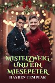 Mistelzweig und Ein Miesepeter (eBook, ePUB) Mistelzweig und Ein Miesepeter (eBook, ePUB)