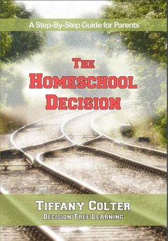 Cover The Homeschool Decision: A Step-by-Step Guide for Parents (eBook, ePUB)