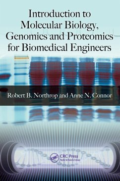 Introduction to Molecular Biology, Genomics and Proteomics for Biomedical Engineers (eBook, ePUB) - Northrop, Robert B.; Connor, Anne N.