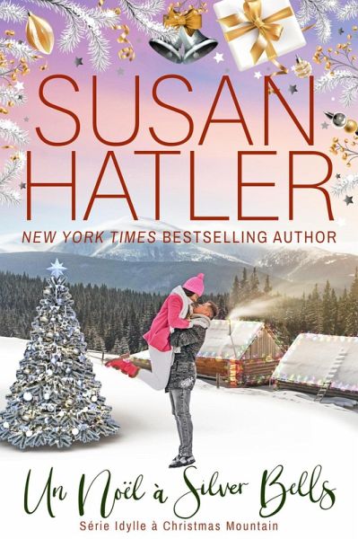 Un Noël à Silver Bells (Idylle à Christmas Mountain, #7) (eBook, ePUB)