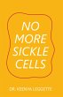 No More Sickle Cells (eBook, ePUB) - Bild 1