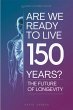 Are We Ready To Live 150 Years? (eBook,... - Bild 1