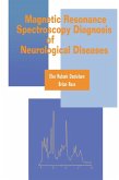 Magnetic Resonance Spectroscopy Diagnosis of Neurological Diseases (eBook, ePUB) Magnetic Resonance Spectroscopy Diagnosis of Neurological Diseases (eBook, ePUB)