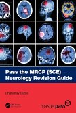 Pass the MRCP (SCE) Neurology Revision Guide (eBook, ePUB) Pass the MRCP (SCE) Neurology Revision Guide (eBook, ePUB)