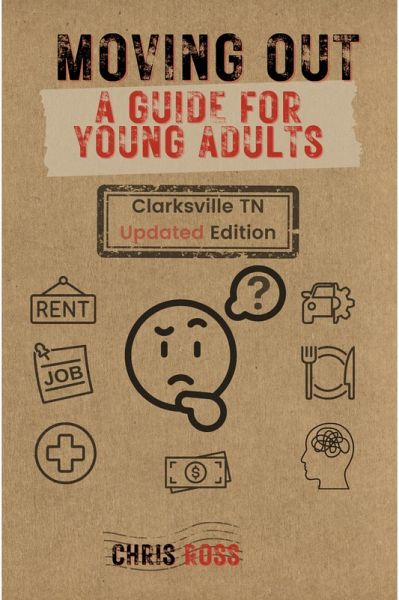 Moving Out: A Guide For Young Adults (Clarksville Tn Updated Edition) (eBook, ePUB)