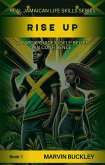 Rise Up: A Yardie Guide fi Self-Belief an Confidence (Real Jamaican Life Skills, #1) (eBook, ePUB) Rise Up: A Yardie Guide fi Self-Belief an Confidence (Real Jamaican Life Skills, #1) (eBook, ePUB)