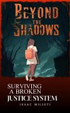 Beyond the Shadows: Surviving a Broken Justice System (eBook, ePUB)