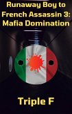 Runaway Boy to French Assassin 3: Mafia Domination (eBook, ePUB)