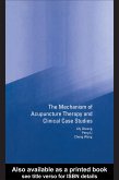 Mechanism of Acupuncture Therapy and Clinical Case Studies (eBook, ePUB) Mechanism of Acupuncture Therapy and Clinical Case Studies (eBook, ePUB)