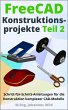 FreeCAD   Konstruktionsprojekte - Teil... - Bild 1